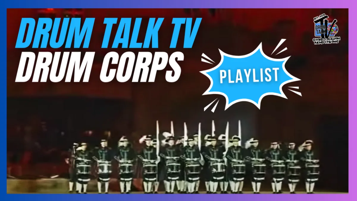 DRUM TALK TV DRUM CORPS — PLAYLIST
