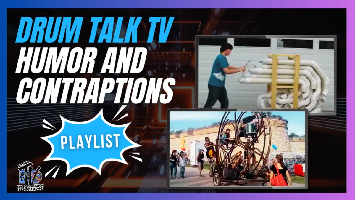 DRUM TALK TV HUMOR AND CONTRAPTIONS — PLAYLIST