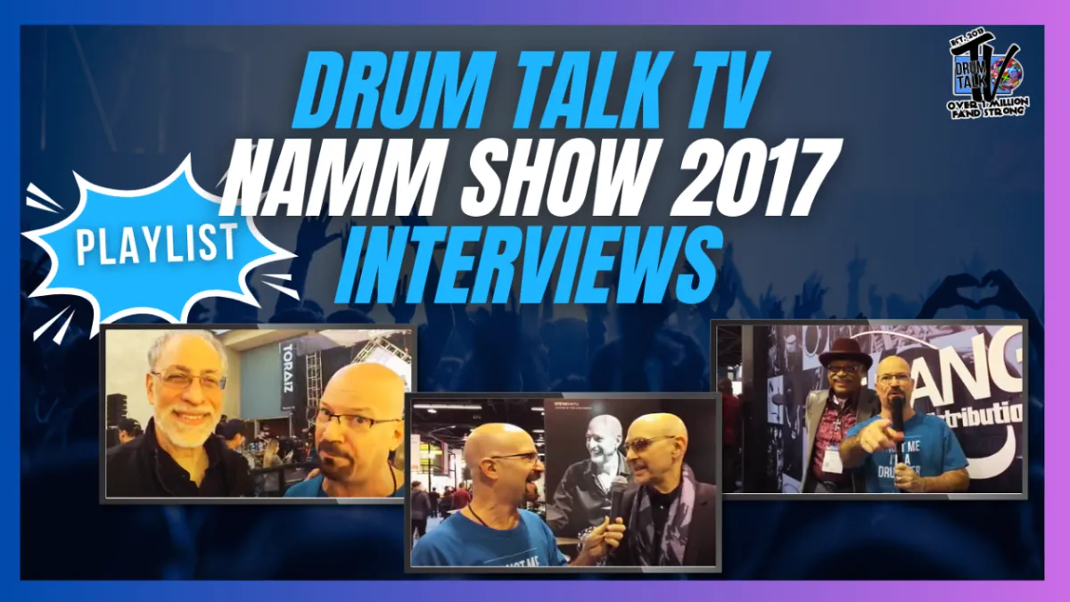 DRUM TALK TV NAMM SHOW 2017 INTERVIEWS — PLAYLIST
