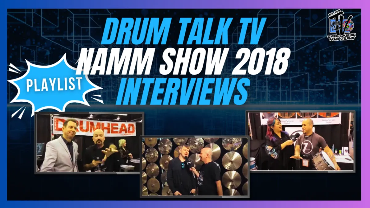 DRUM TALK TV NAMM SHOW 2018 INTERVIEWS — PLAYLIST