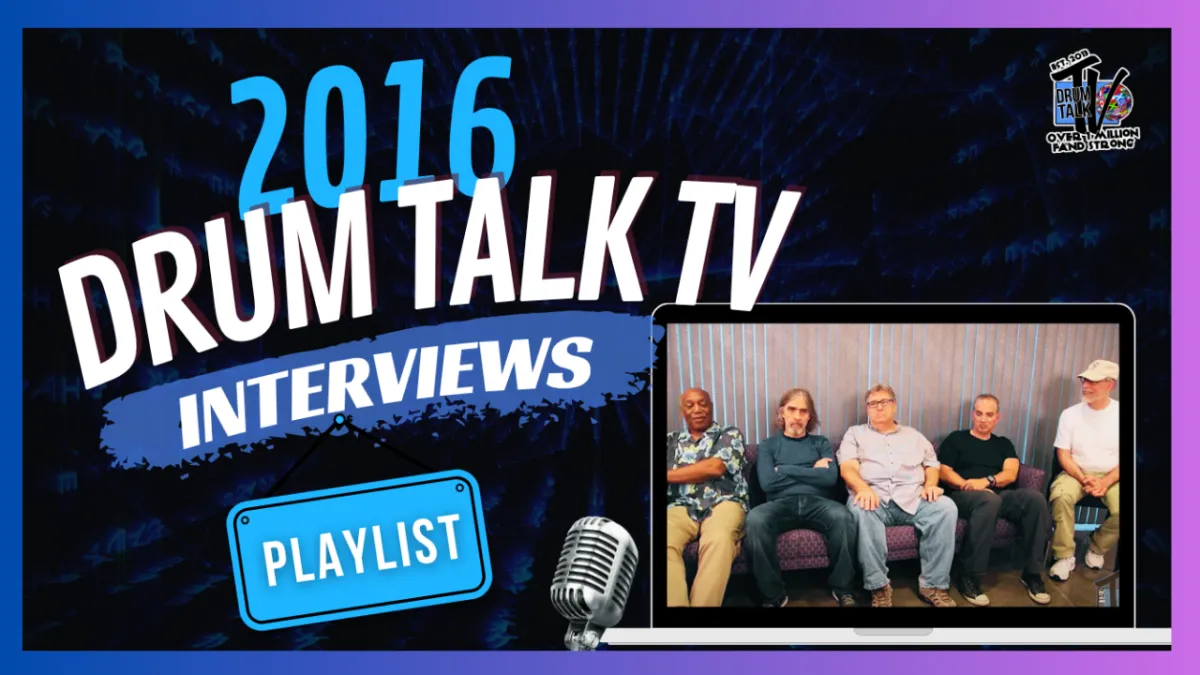 2016 — DRUM TALK TV INTERVIEWS PLAYLIST