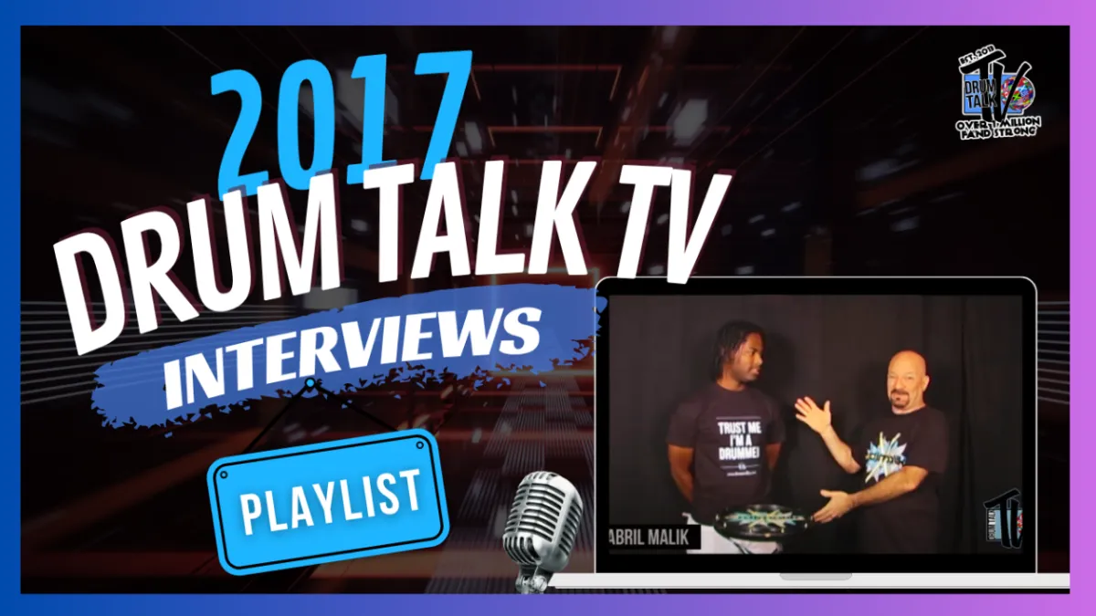 2017 — DRUM TALK TV INTERVIEWS PLAYLIST