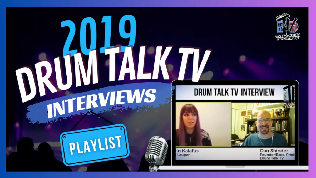 2019 — DRUM TALK TV INTERVIEWS PLAYLIST