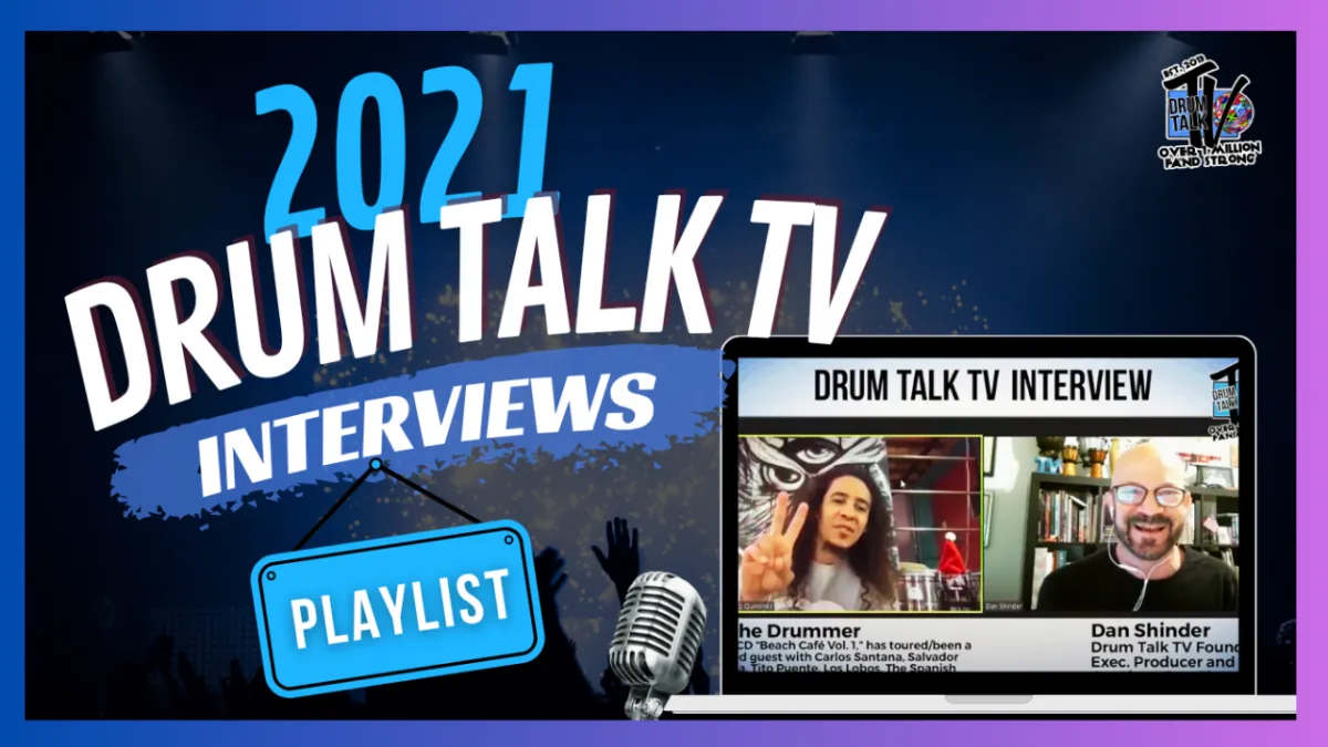 2021 — DRUM TALK TV INTERVIEWS PLAYLIST