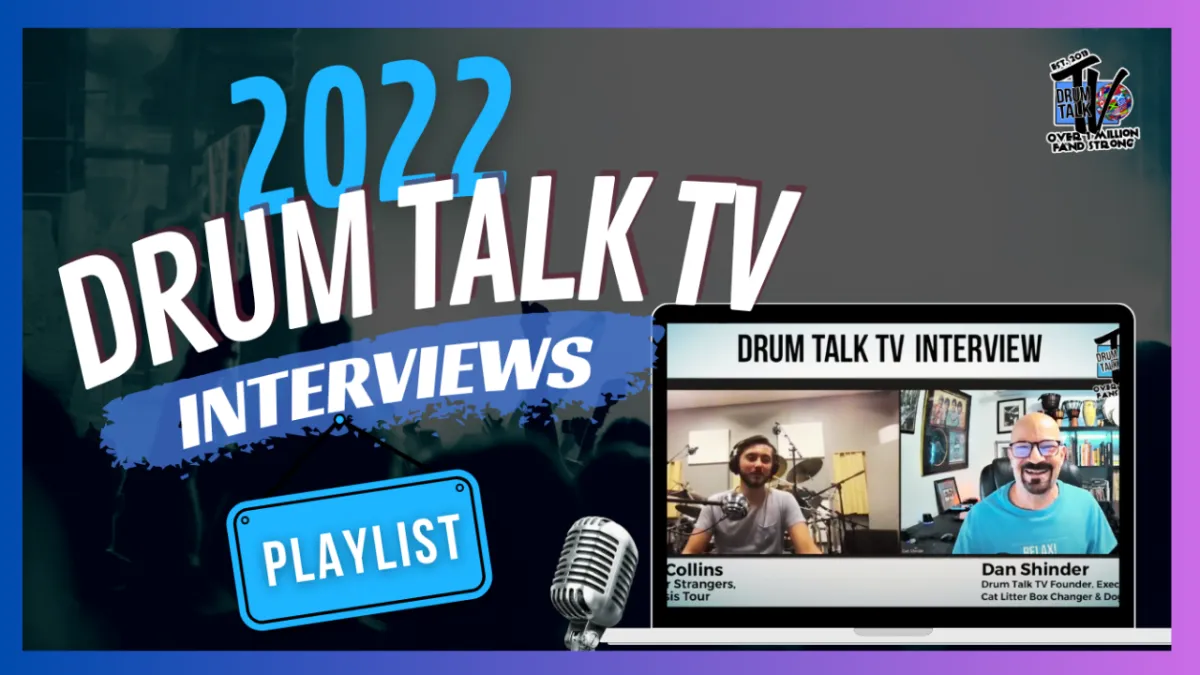 2022 — DRUM TALK TV INTERVIEWS PLAYLIST